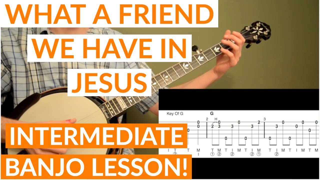 What A Friend We Have In Jesus Intermediate Bluegrass Banjo Lesson