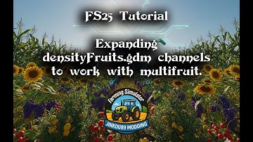 FS25 Expanding densityFruits.gdm channels to work with multifruit