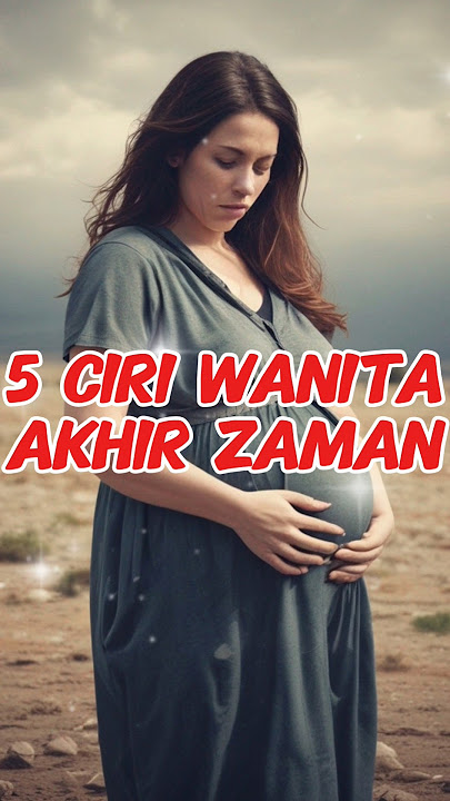 INILAH CIRI-CIRI WANITA AKHIR ZAMAN! #faktaislami #islam #viralvideo #fyp