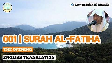 Surah Al-Fatiha by Salah Al-Musally with English Translation | سورة الفاتحة | صلاح المصلي