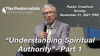 "Understanding Spiritual Authority" - Part 1 - Pastor Crawford - Sunday, November 21, 2021 (AM)