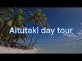Day trip to aitutaki in the cook islands