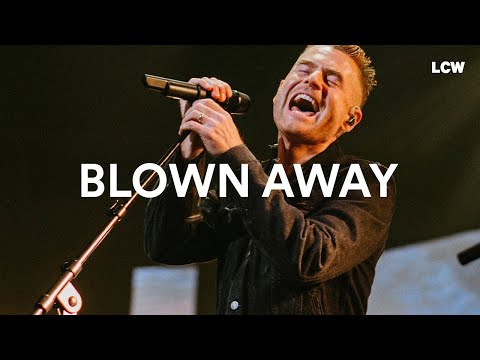 Blown Away (LIVE) - Life Center Worship