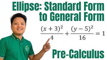 Ellipse: Transforming Standard Form of Ellipse to General Form | @ProfD