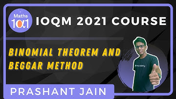 Binomial Theorem and Beggar Method | IOQM 2021 | Maths 101 | Prashant Jain