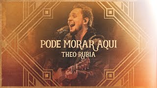 Vignette de la vidéo "PODE MORAR AQUI | THEO RUBIA (Vídeo Oficial) - Ao Vivo"