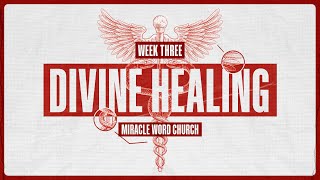 Every Believer Should Seek Divine Healing &amp; How to Keep It! | Divine Healing Series Week 03