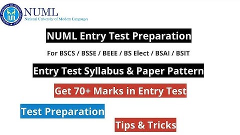 NUML Entry Test Preparation 2022-23 | NUML Entry Test Syllabus and Paper Pattern