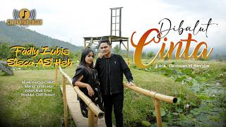 Dibalut Cinta - Fadly Lubis Ft. Sisca AS Hasibuan (Official Music Video)