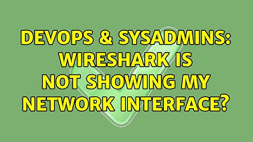DevOps & SysAdmins: Wireshark is not showing my network interface? (3 Solutions!!)