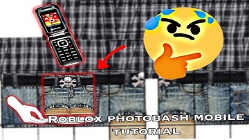 ROBLOX PHOTOBASH PANTS MOBILE TUTORIAL