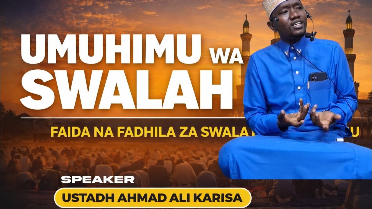 SWALA: NGUZO MUHIMU KATIKA UISLAMU | USTADH AHMAD ALI KARISA