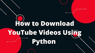📥 How to Download YouTube Videos Using Python 🐍