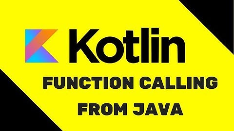 #18 Kotlin Tutorial | Function calling from Java