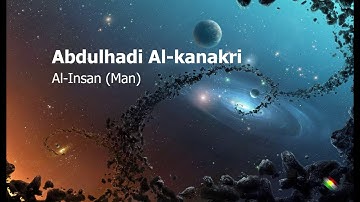 AbdulHadi Al kanakri   Surah Al Insan Manعبدالهادي الكناكري   سورة  الإنسان