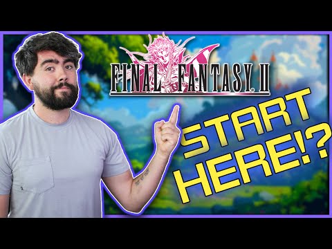 Should You START With Final Fantasy 2?
