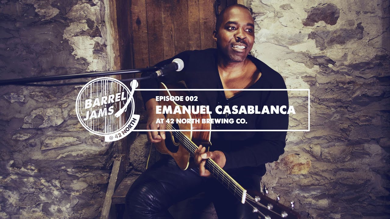 Emanuel Casablanca - Barrel Jams at 42 North Brewing Co. - Ep: 002