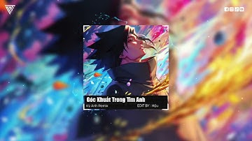 Góc Khuất Trong Tim Anh Remix[Kỳ Anh Remix]|Hậu Music 🎶