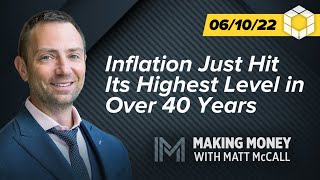 Inflation Just Hit Its Highest Level in Over 40 Years | Making Money with Matt McCall
