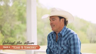 Clay Walker - Behind The Album (Track 6 - Texas To Tennessee)