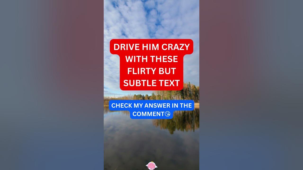DRIVE him crazy with these flirty but subtle text #dating #relationshipadvice