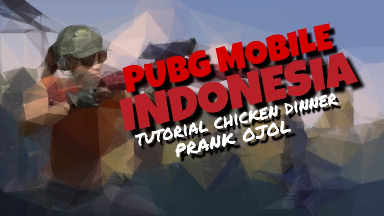 PUBG MOBILE INDONESIA | TUTORIAL CHICKEN DINNER EZ, PRANK ...