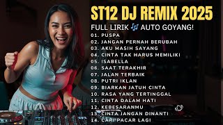 Download lagu ST12 DJ Remix 2025 — Dari “Puspa” Sampai “Cinta Tak Harus Memiliki” 😭🔥