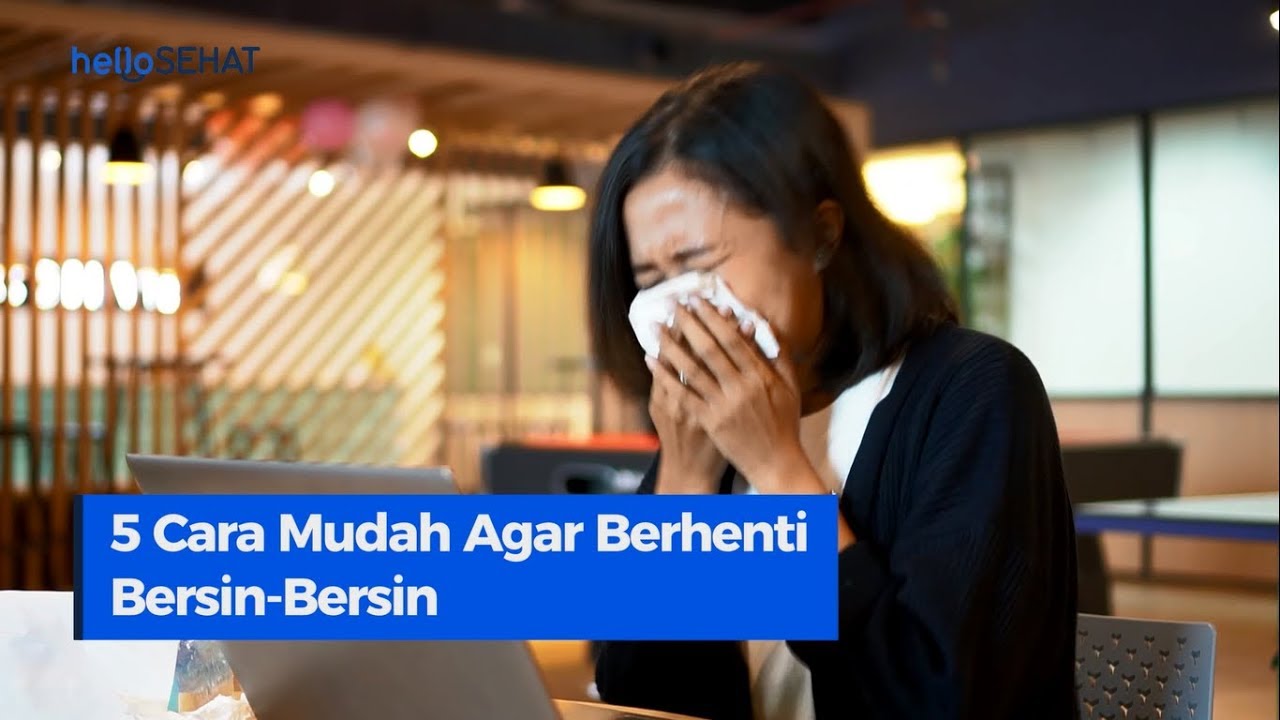 Bersin Terus Menerus Coba 11 Tips Alami Untuk Mengatasi Bersin