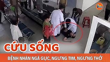 Bệnh nhân Ngã gục, Ngưng Tim, Ngưng Thở, May mắn được Cứu Sống