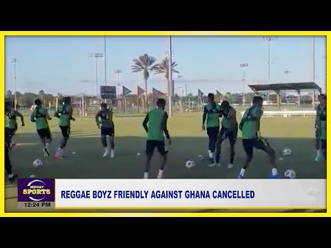 Reggae Boyz Friendly Against Ghana Cancelled | TVJ Midday Sports News - Aug 19 2022