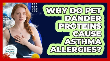 Why Do Pet Dander Proteins Cause Asthma Allergies? - Everyday Asthma Tips