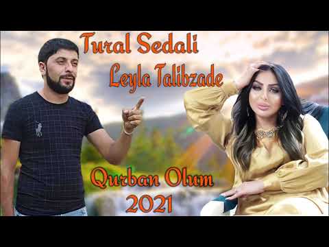 Tural Sedali ft Leyla Talibzade - Qurban Olum 2021