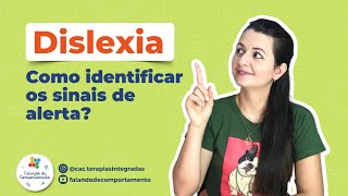 Dislexia - Como identificar os sinais de alerta?
