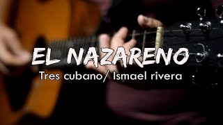 EL NAZARENO/ Tres Cubano/ Ismael Rivera/ Salsa