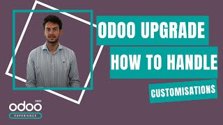 Odoo Upgrade - How to handle Customisations