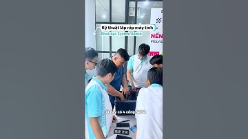 Kỹ Thuật Lắp Ráp Máy Tính - Khóa Học System Admin