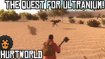 [Closed Alpha] The Quest For Ultranium! // HURTWORLD Gameplay