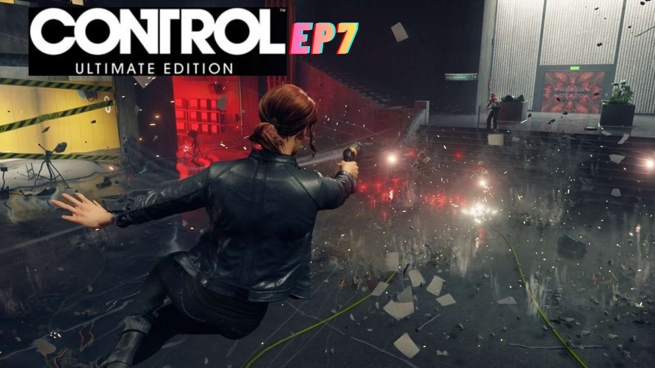 CONTROL Ultimate Edition Walkthrough Gameplay Ep7 - YouTube