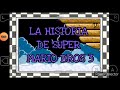 SUPER MARIO BROS 3: LA HISTORIA/INTRO (1983)