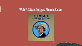 Watch Bill Monroe Wait A Little Longer Please Jesus video