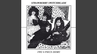 Video thumbnail of "Strawberry Switchblade - Go Away"