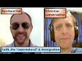 Faith, the “supernatural” & immigration w/ an Objectivist/libertarian turned Christian conservative