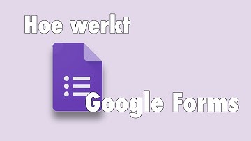 De mogelijkheden van Google Forms