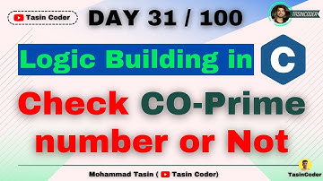 How to build logic in Coding | Check Co-Prime number or Not | Tasin Coder | #day31 #logic #coprime