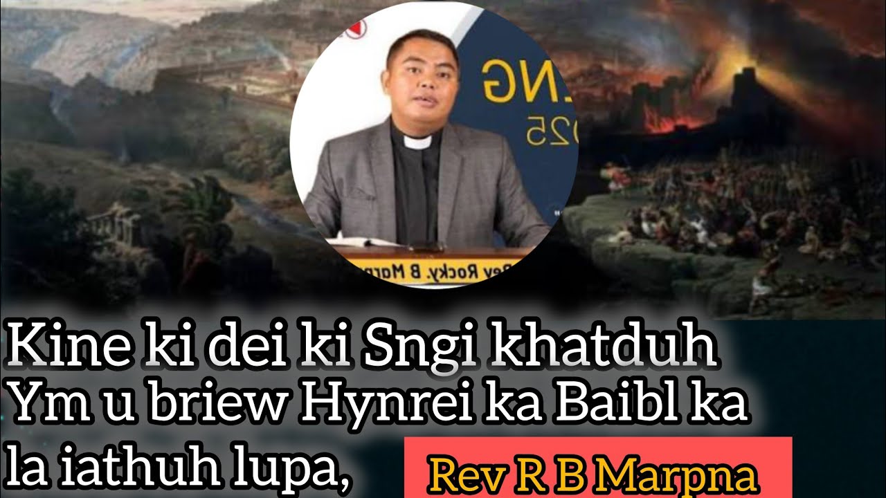 Ka Jingialap i Pastor Sngap|Sngewhun ka mynsiem haba puson iaka|Rev R B Marpna|
