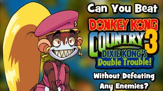 Can You Beat Donkey Kong Country 3: Dixie Kong's Double Trouble Without Defeating Any Enemies?