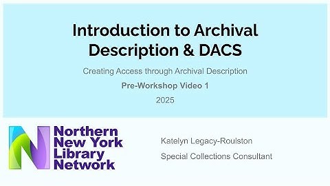 Introduction to Archival Description & DACS