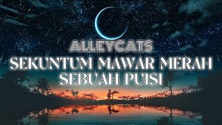 Sekuntum Mawa Merah Sebuah Puisi - Alleycats (lirik)