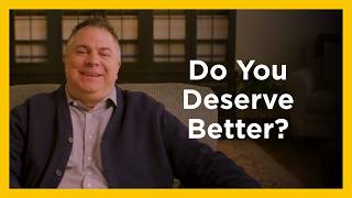 Do You Deserve Better? - Radical and Relevant - Matthew Kelly