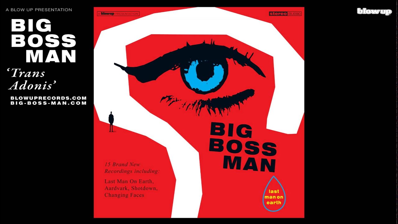 Watch Big Boss Man 'Trans Adonis' [Full Length] - from the Last Man On Earth (Blow Up) on YouTube